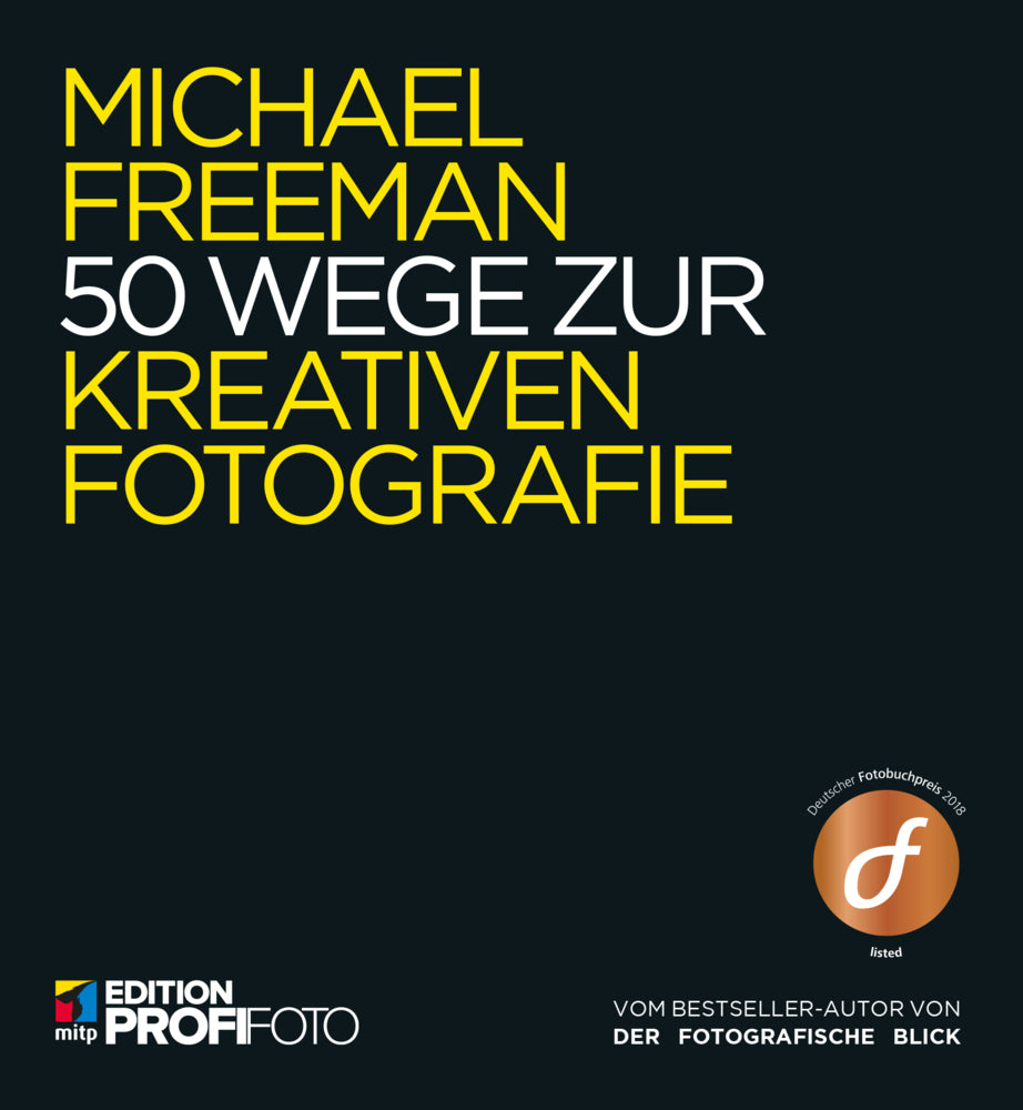 50 Wege zur kreativen Fotografie (Michael Freeman)