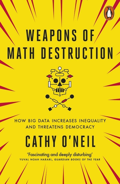 Weapons of Math Destruction (Cathy O'Neil)