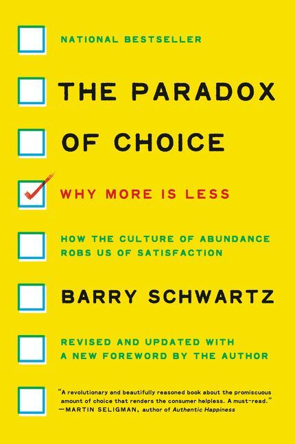 The Paradox of Choice (Barry Schwartz)