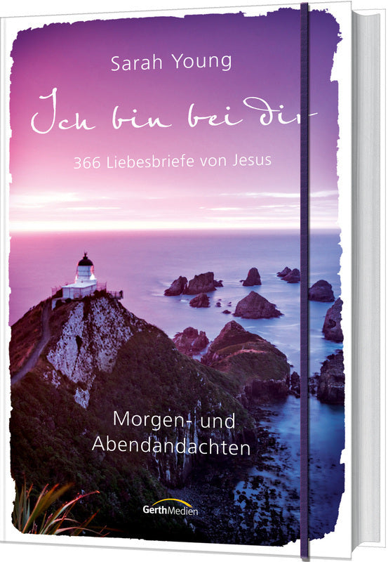 Ich bin bei dir - Morgen- und Abendandachten (Sarah Young)