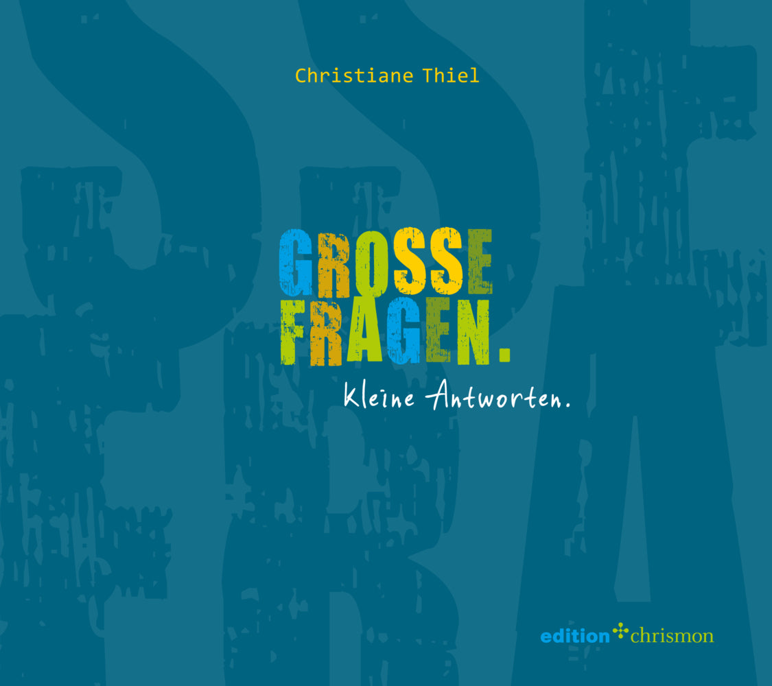Große Fragen. Kleine Antworten. (Christiane Thiel)