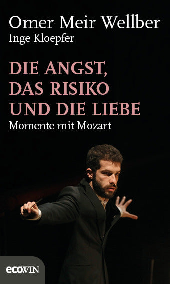 Die Angst, das Risiko und die Liebe (Omer Meir Wellber)
