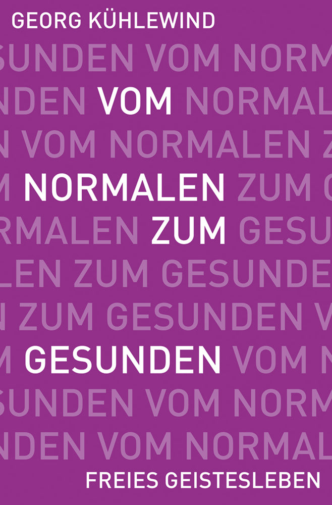 Vom Normalen zum Gesunden (Georg Kühlewind)
