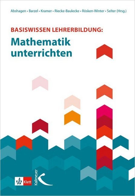 Basiswissen Lehrerbildung: Mathematik unterrichten (Maike Abshagen)