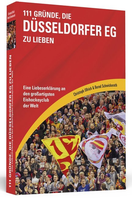 111 Gründe, die Düsseldorfer EG zu lieben (Bernd Schwickerath)