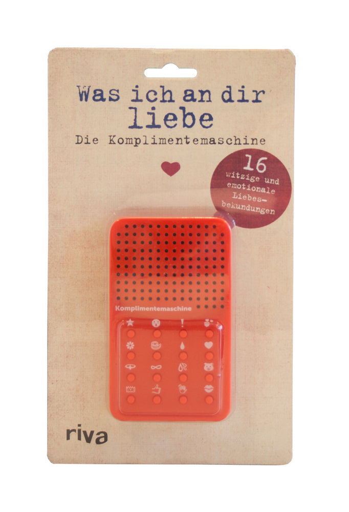 Was ich an dir liebe - die Komplimentemaschine (Alexandra Reinwarth)