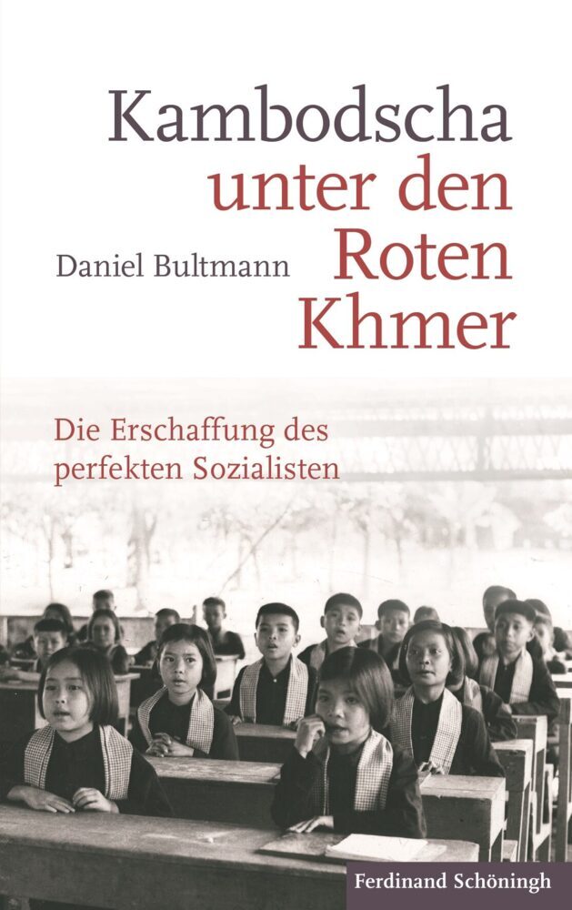 Kambodscha unter den Roten Khmer (Daniel Bultmann)