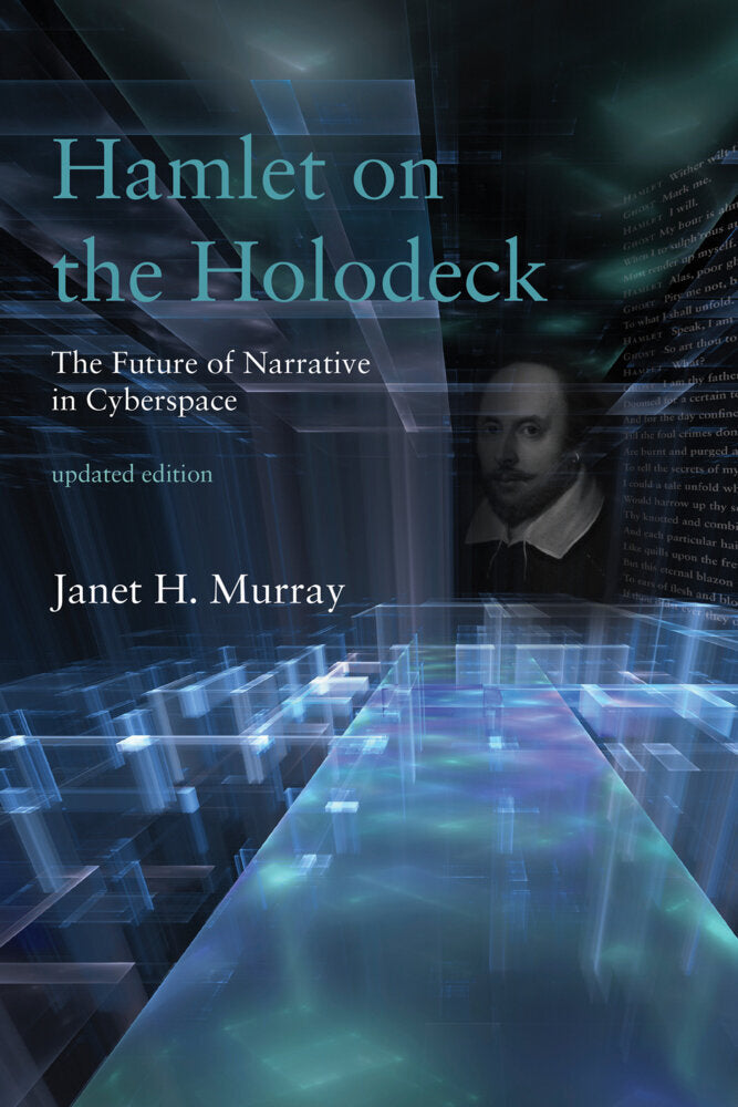 Hamlet on the Holodeck, updated edition (Janet H. Murray)