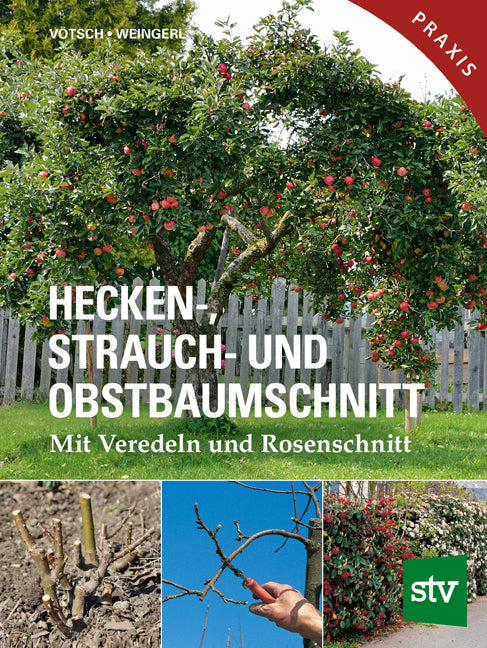 Hecken-, Strauch- und Obstbaumschnitt (Josef Vötsch)