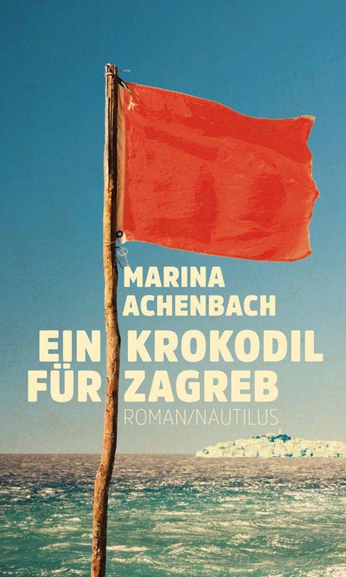 Ein Krokodil für Zagreb (Marina Achenbach)
