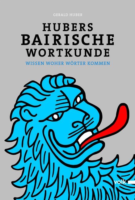 Hubers Bairische Wortkunde (Gerald Huber)