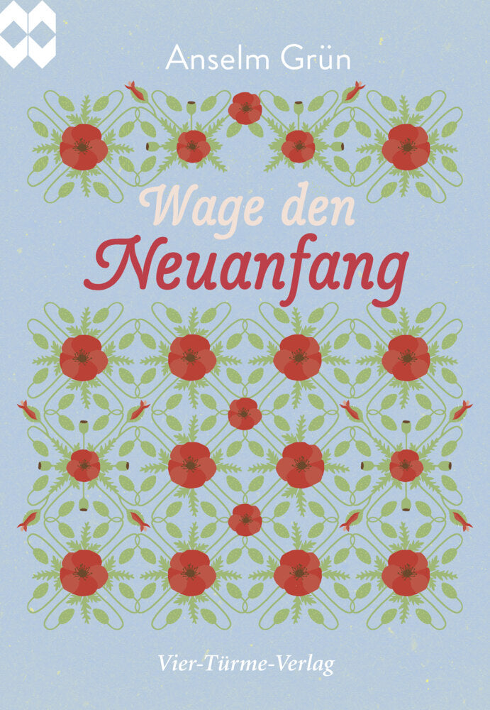Wage den Neuanfang (Anselm Grün)