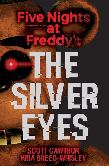 Five Nights at Freddy's: The Silver Eyes (Kira Breed-Wrisley)
