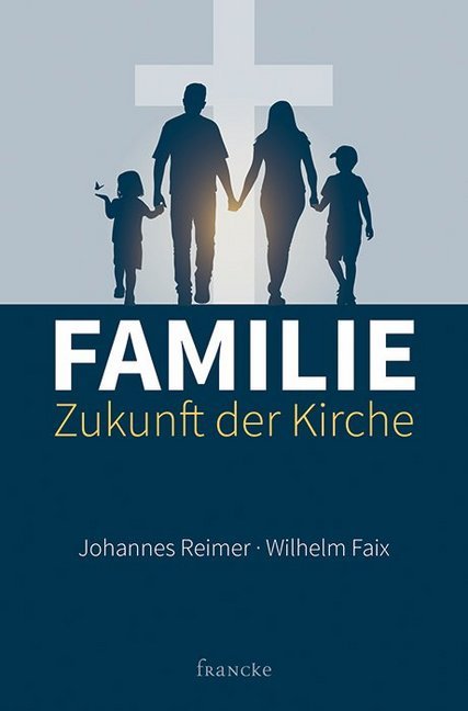 Familie - Zukunft der Kirche (Johannes Reimer)