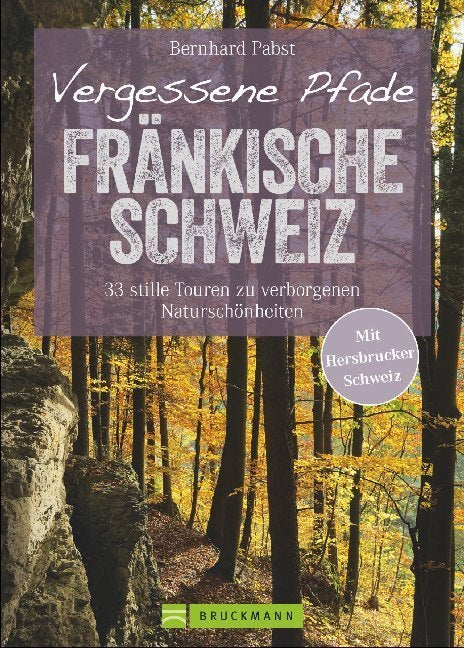 Vergessene Pfade Fränkische Schweiz (Bernhard Pabst)