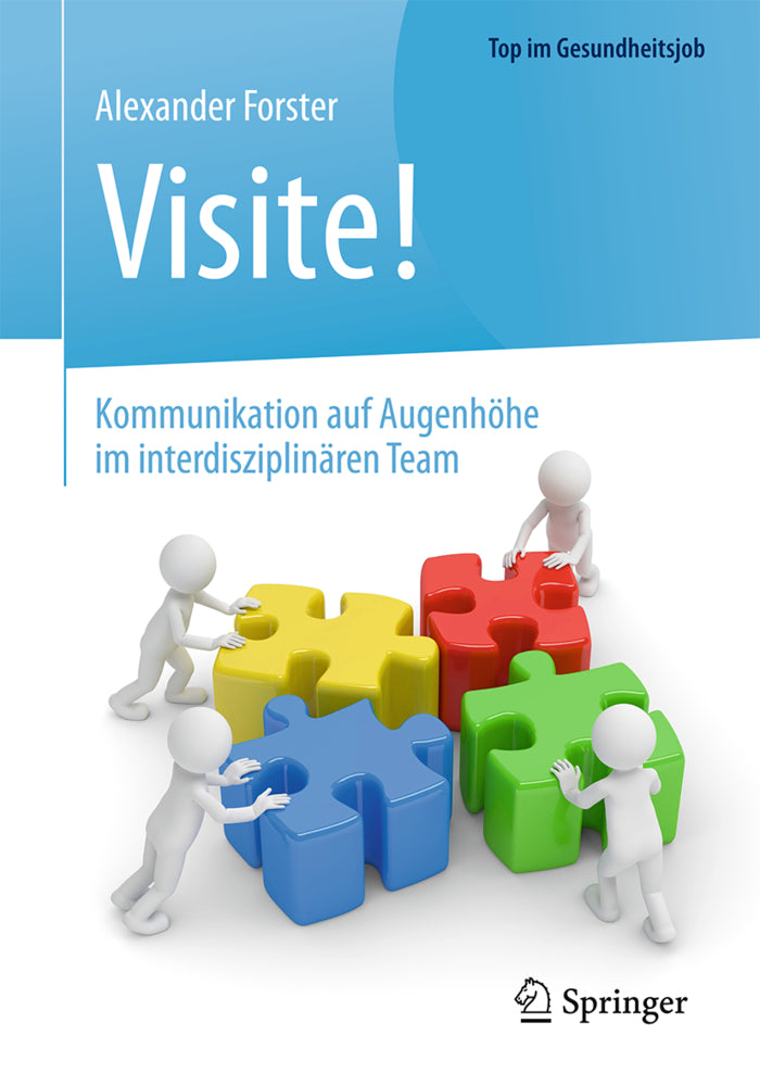 Visite! - Kommunikation auf Augenhöhe im interdisziplinären Team (Alexander Forster)