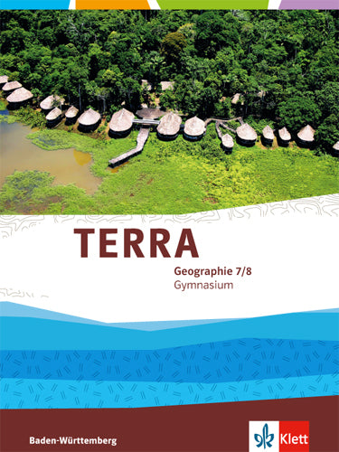 TERRA Geographie 7/8. Ausgabe Baden-Württemberg Gymnasium