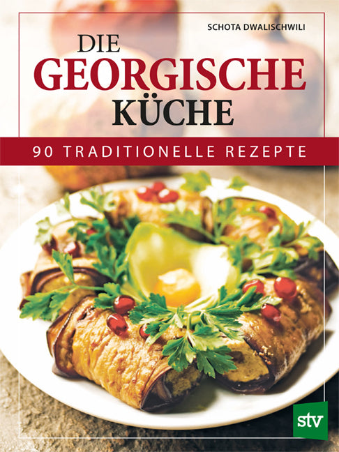 Die Georgische Küche (Schota Dwalischwili)