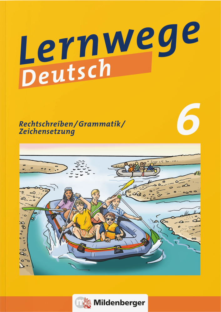 Lernwege Deutsch, 6. Schuljahr - Rechtschreiben / Grammatik / Zeichensetzung (Jasmin Merz-Grötsch)