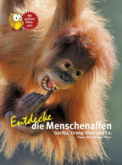 Entdecke die Menschenaffen (Agnes & Thomas Wilms)