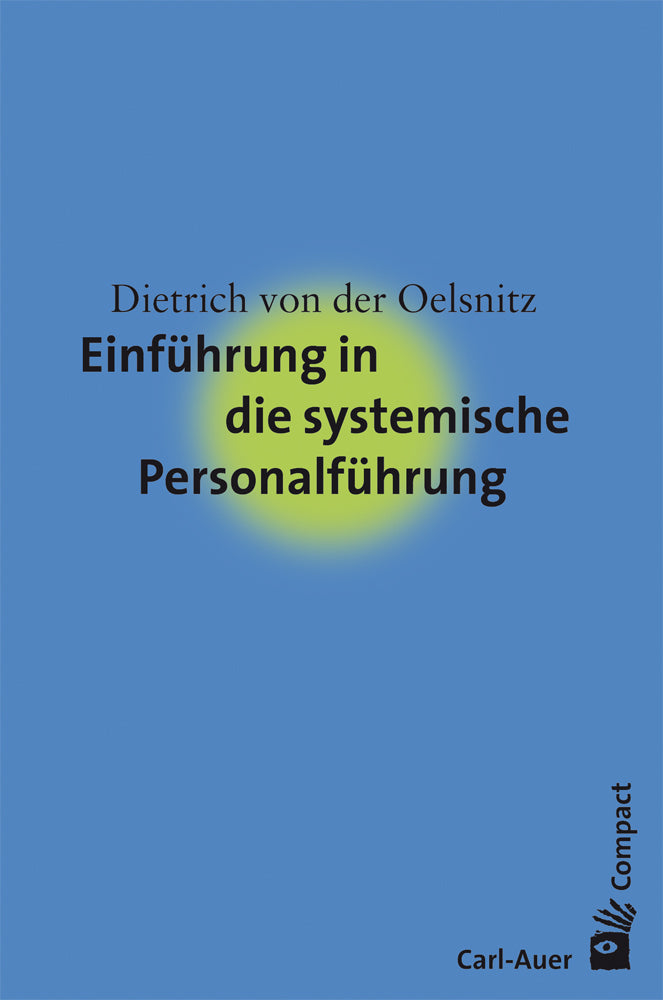 Einführung in die systemische Personalführung (Dietrich Von Der Oelsnitz)