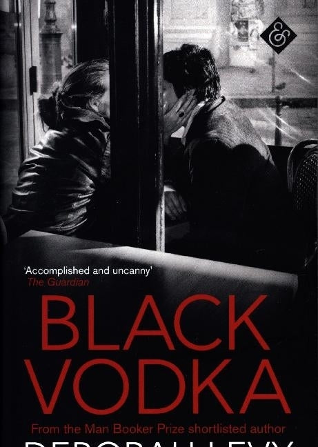 Black Vodka (Deborah Levy)