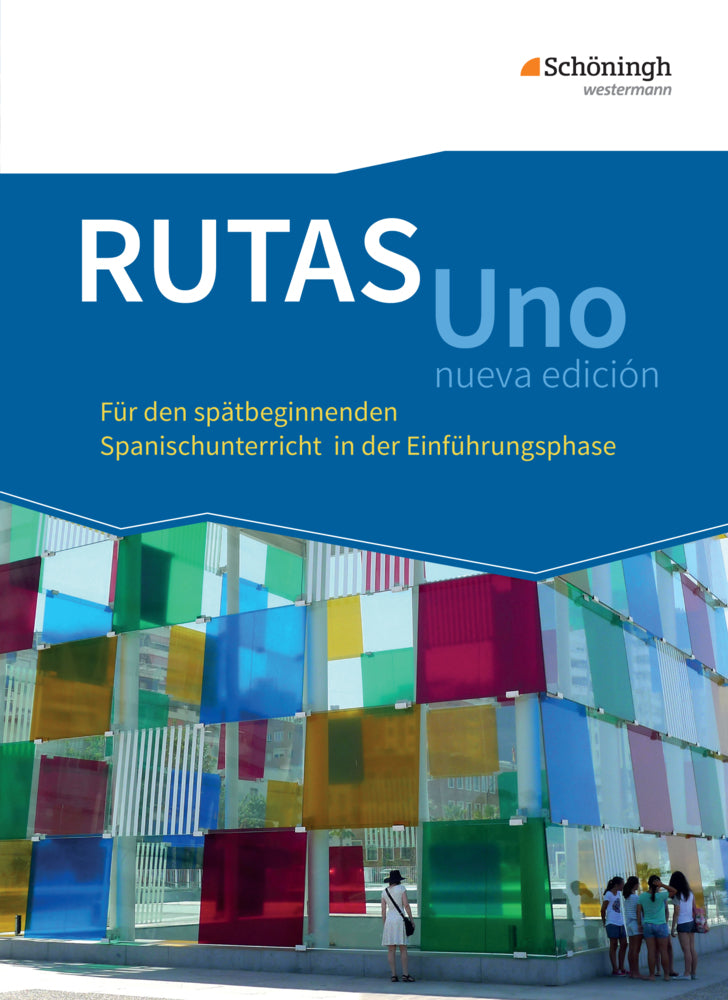 RUTAS Uno nueva edición - Lehrwerk für Spanisch als neu einsetzende Fremdsprache in der Einführungsphase der gymnasialen Oberstufe - Neubearbeitung (Björn Boos)