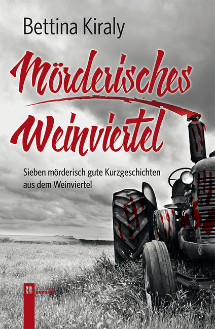 Mörderisches Weinviertel (Bettina Kiraly)