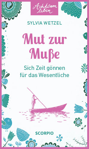 Mut zur Muße (Sylvia Wetzel)