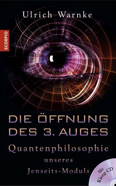 Die Öffnung des 3. Auges, m. 1 Audio-CD (Ulrich Warnke)