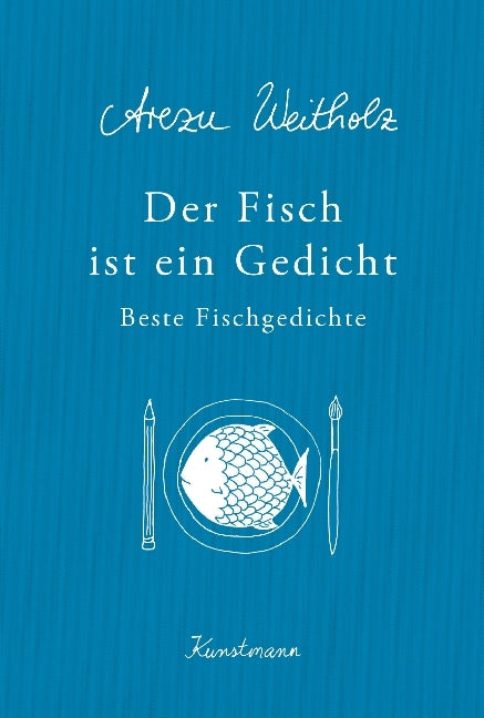 Der Fisch ist ein Gedicht (Arezu Weitholz)