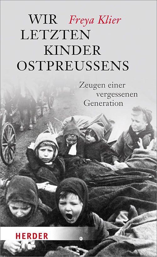 Wir letzten Kinder Ostpreußens (Freya Klier)