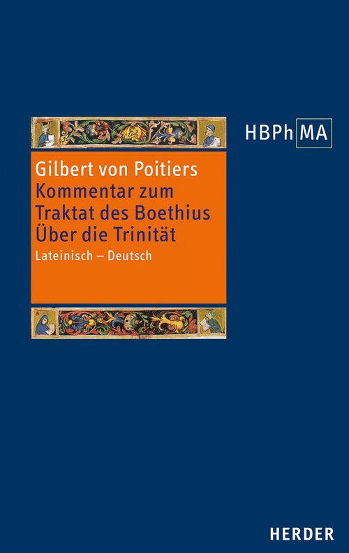 Expositio in Boethii. De trinitate - Kommentar zum Traktat des Boethius. Über die Trinität (Gilbert Von Poitiers)