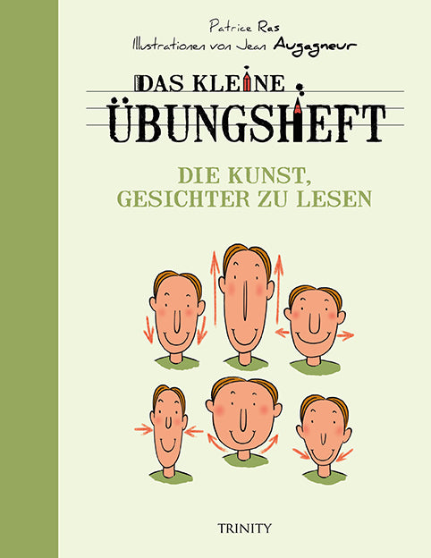 Das kleine Übungsheft - Die Kunst, Gesichter zu lesen (Patrice Ras)