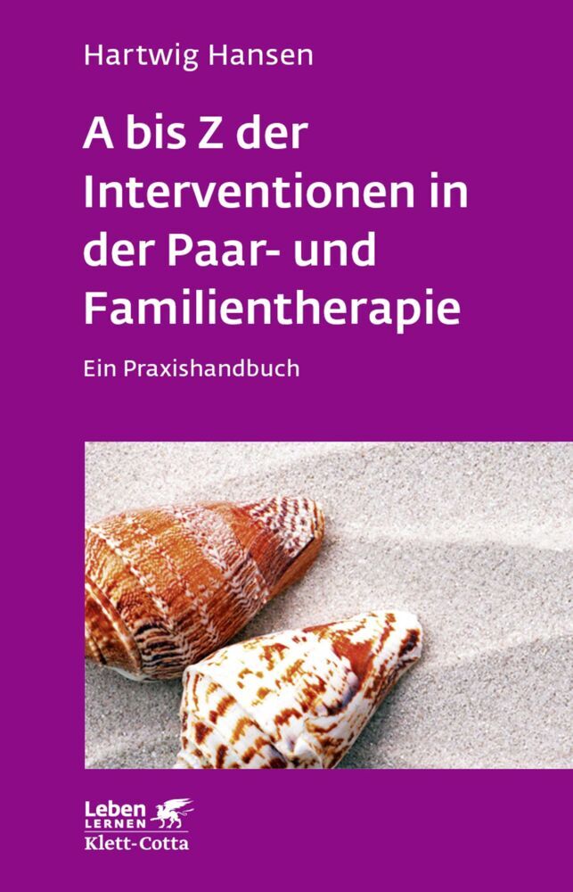 A bis Z der Interventionen in der Paar- und Familientherapie (Leben Lernen, Bd. 196) (Hartwig Hansen)