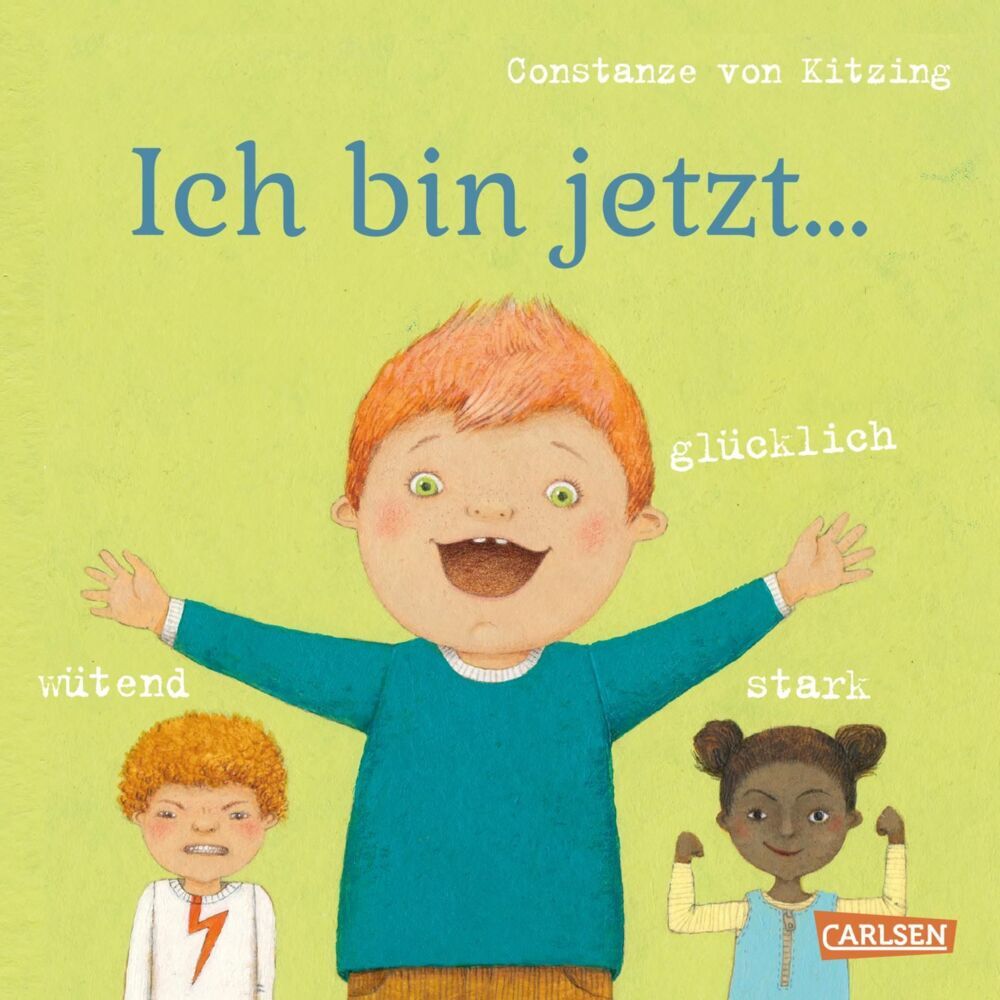 Ich bin jetzt ... glücklich, wütend, stark (Constanze Von Kitzing)