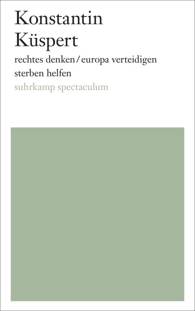 rechtes denken / europa verteidigen / sterben helfen (Konstantin Küspert)