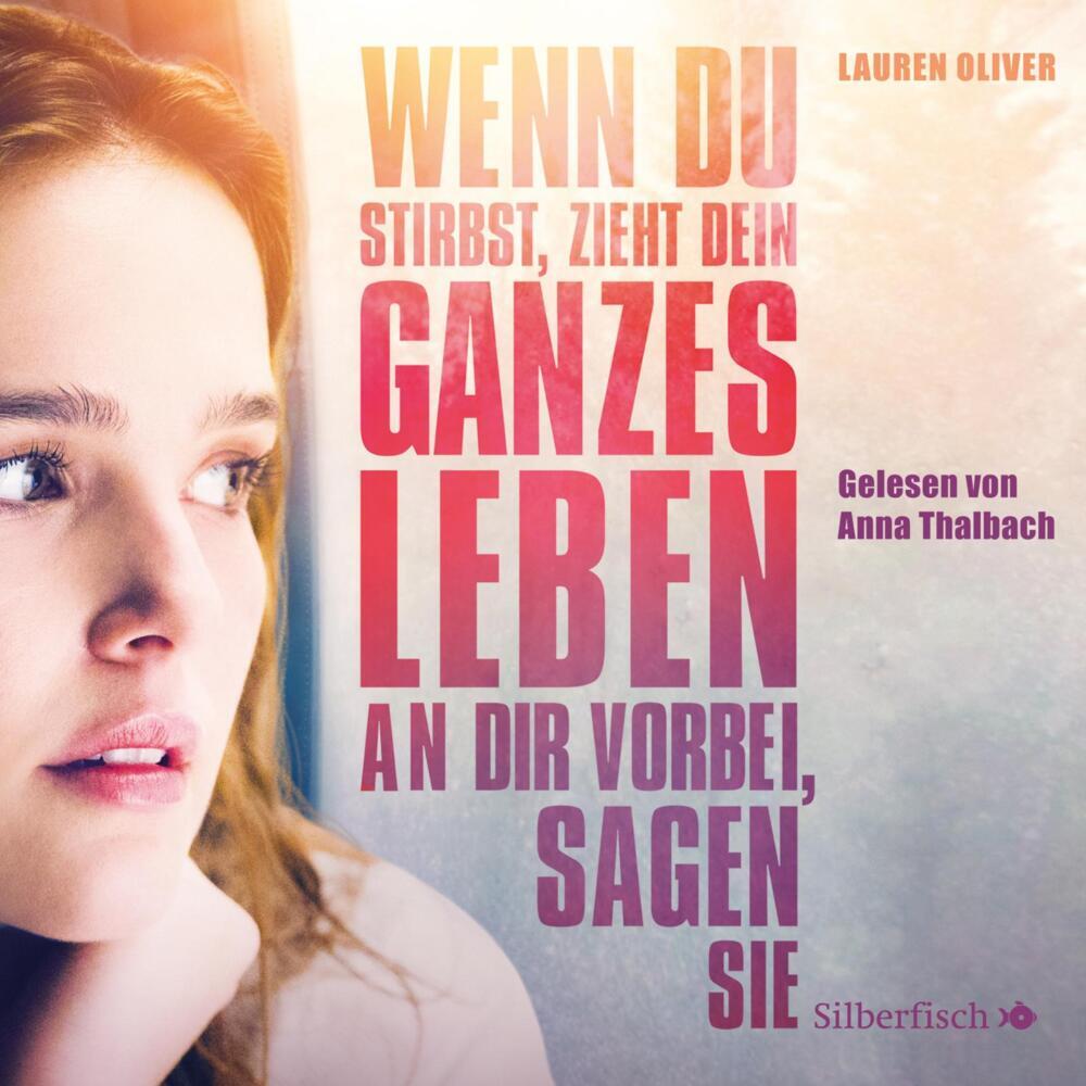 Wenn du stirbst, zieht dein ganzes Leben an dir vorbei, sagen sie - Die Filmausgabe, 6 Audio-CD (Lauren Oliver)