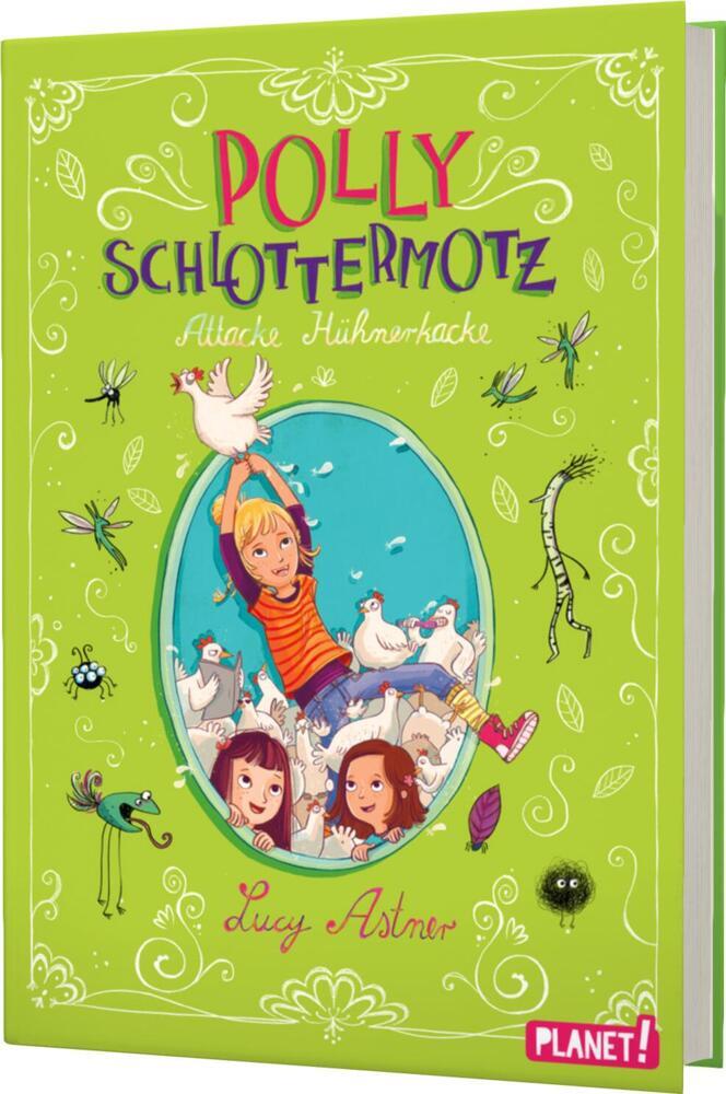 Polly Schlottermotz 3: Attacke Hühnerkacke (Lucy Astner)