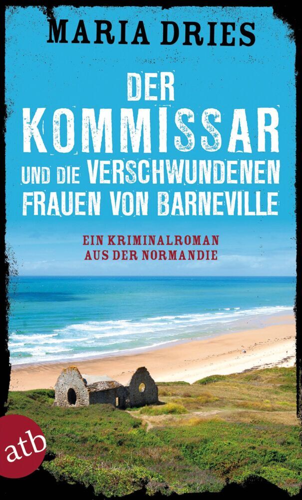 Der Kommissar und die verschwundenen Frauen von Barneville (Maria Dries)