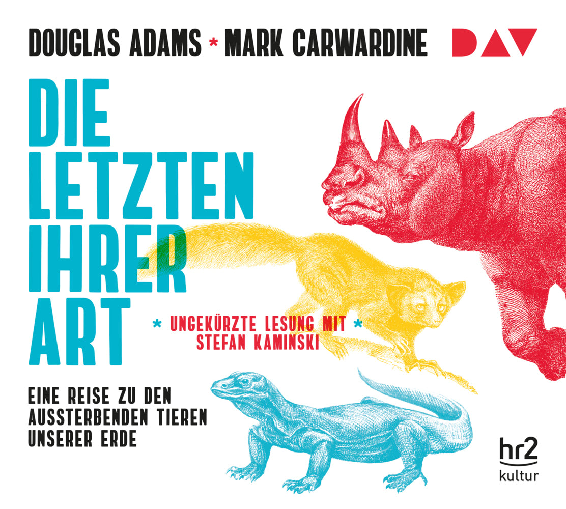 Die Letzten ihrer Art. Eine Reise zu den aussterbenden Tieren unserer Erde, 6 Audio-CDs (Douglas Adams)