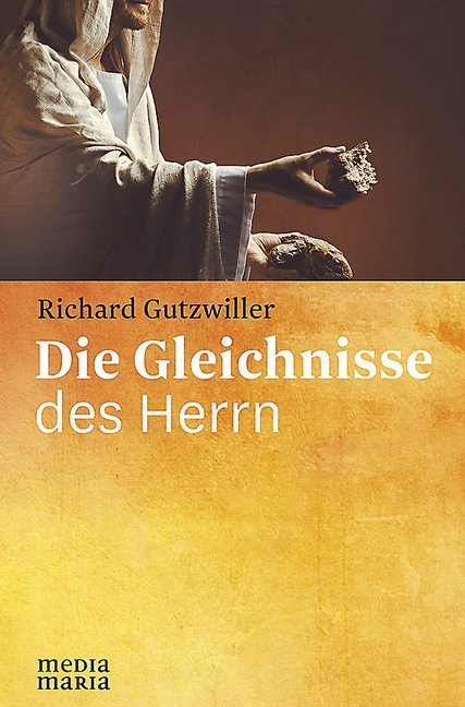 Die Gleichnisse des Herrn (Richard Gutzwiller)