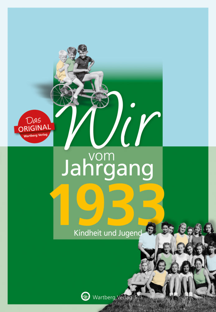 Wir vom Jahrgang 1933 - Kindheit und Jugend (Klaus Weise)