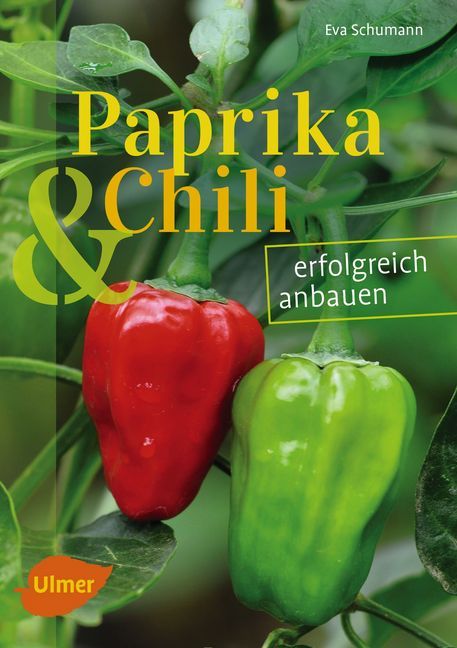 Paprika und Chili erfolgreich anbauen (Eva Schumann)