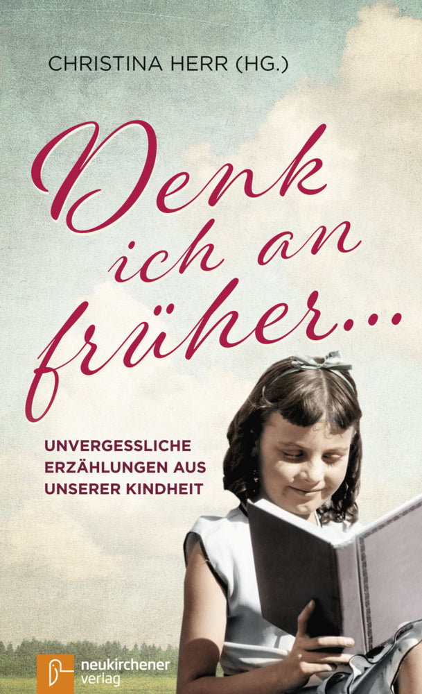 Denk ich an früher ... (Christina Herr)