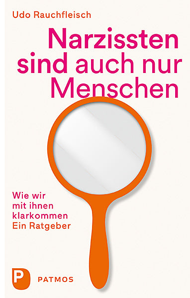 Narzissten sind auch nur Menschen (Udo Rauchfleisch)