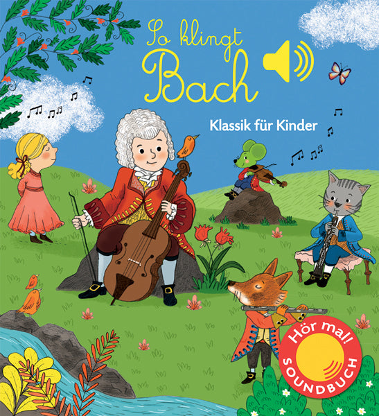 So klingt Bach, m. Soundeffekten (Emilie Collet)