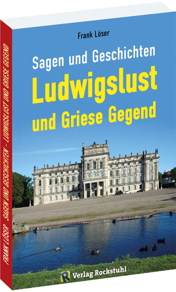 Sagen und Geschichten LUDWIGSLUST und Griese Gegend (Frank Löser)