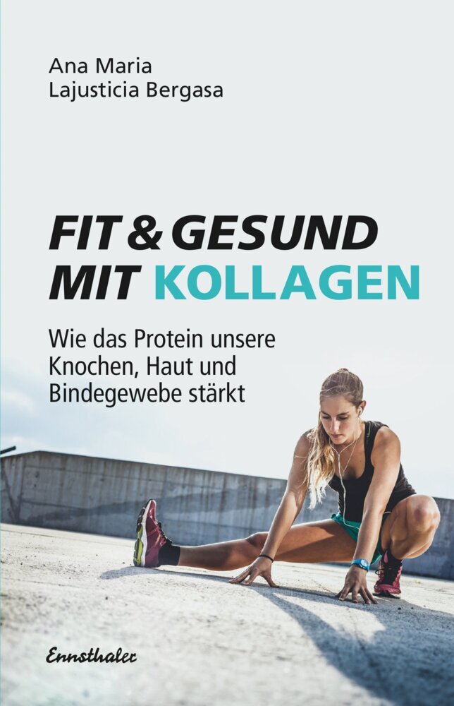 Fit und gesund mit Kollagen (Ana M. Lajusticia Bergasa)