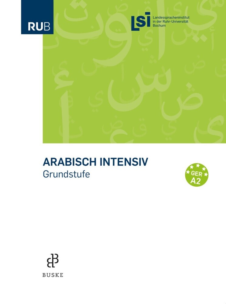 Arabisch intensiv. Grundstufe (Landesspracheninstitut In Der Ruhruniversität Bochum (Lsi))